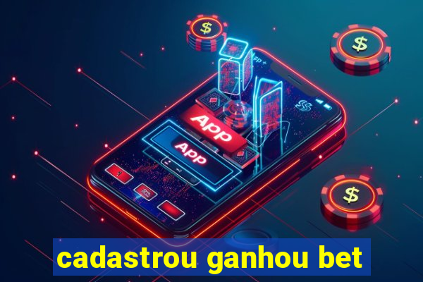 cadastrou ganhou bet